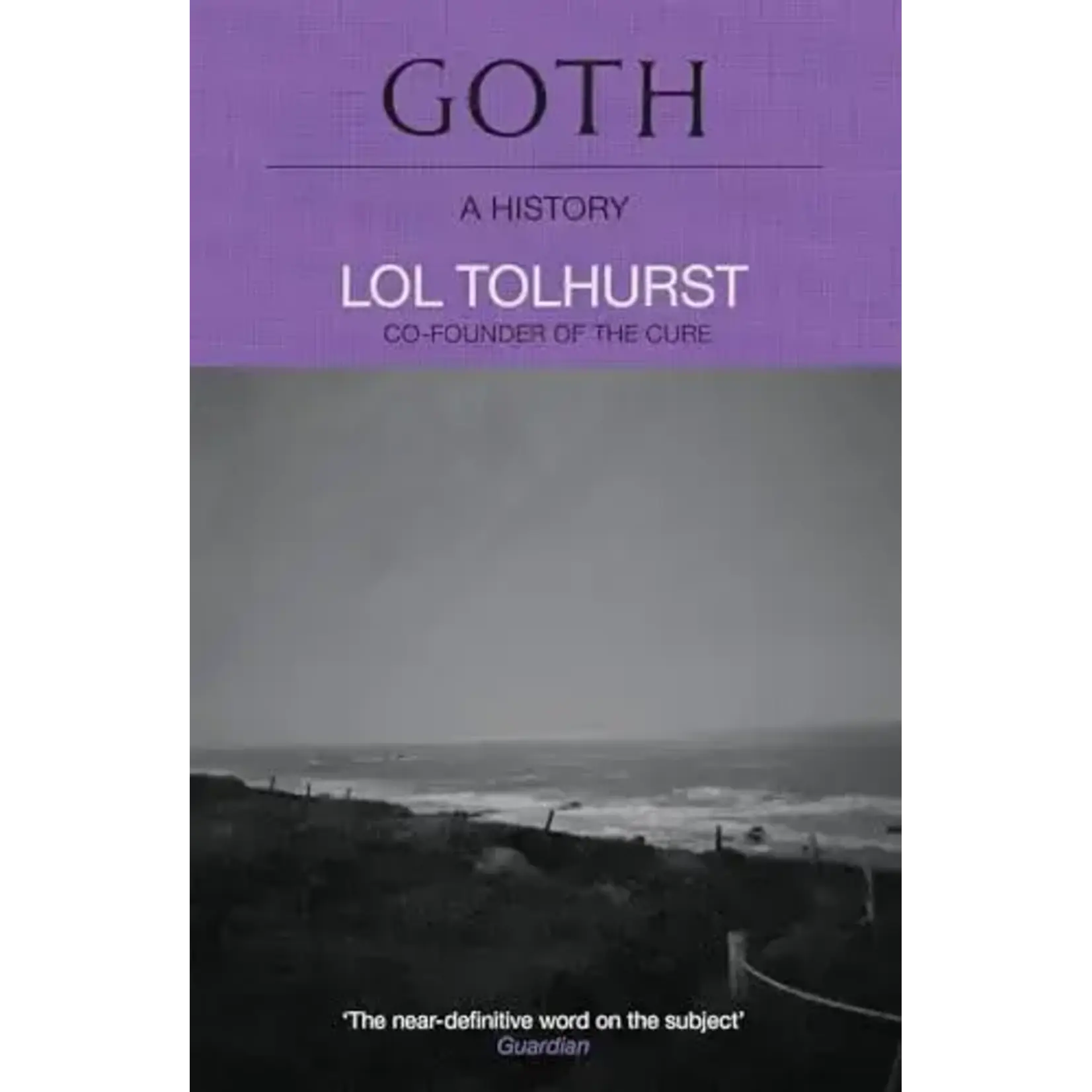 Lol Tolhurst (Cure) - Goth: A History [Book]