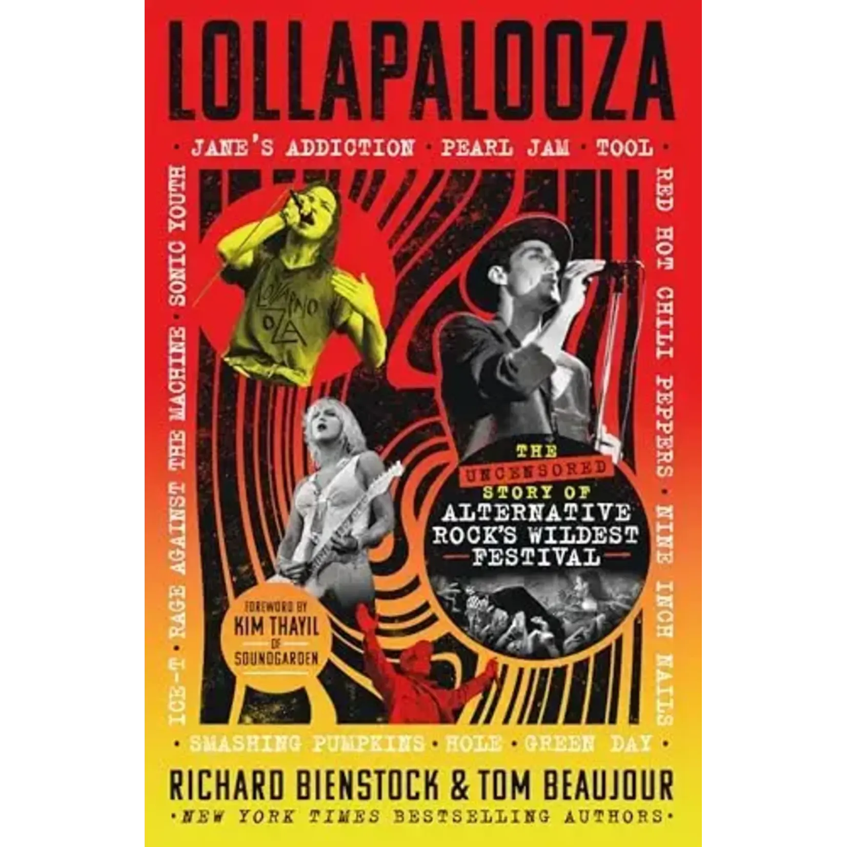Lollapalooza: The Uncensored Story Of Alternative Rock's Wildest Festival [Book]