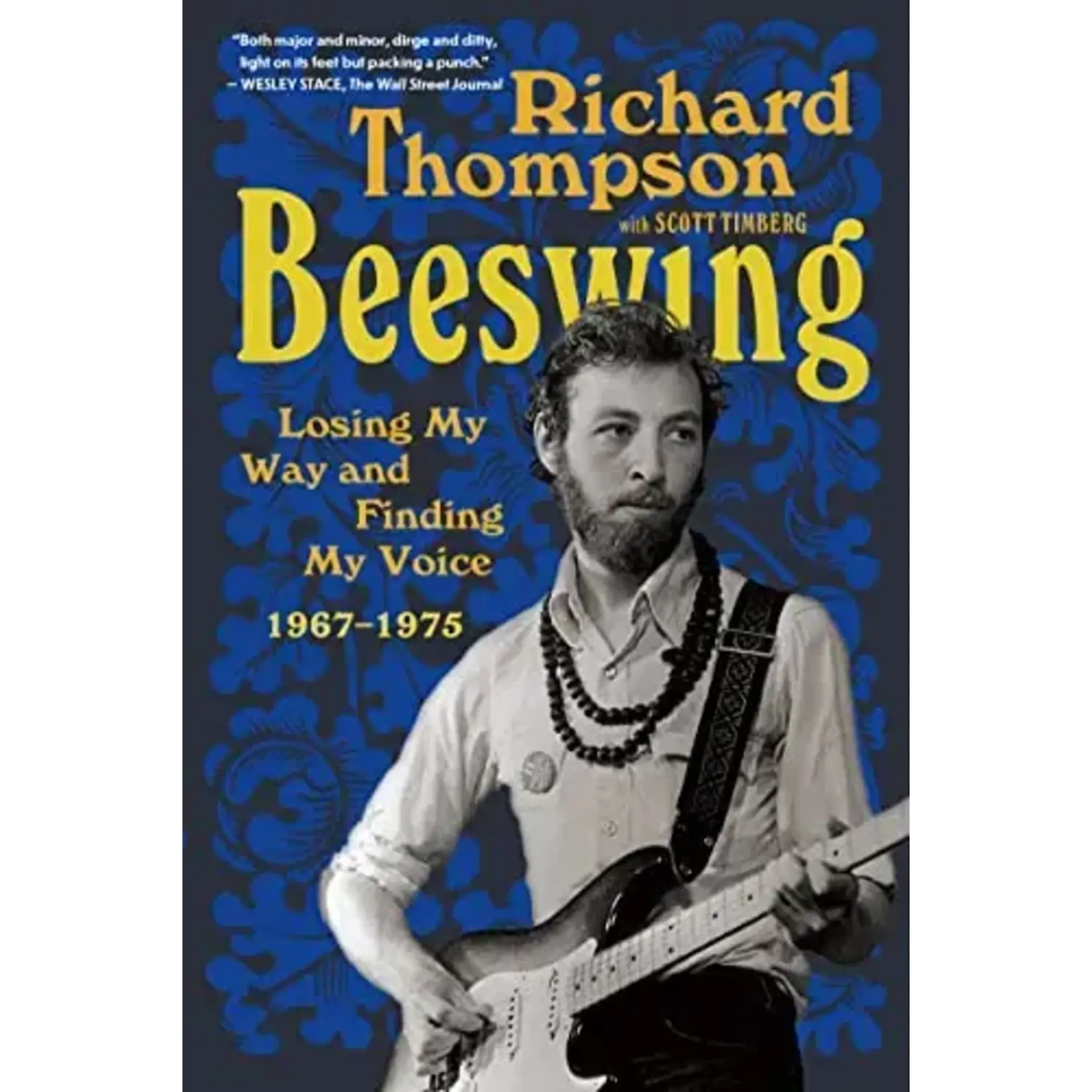 Richard Thompson - Beeswing: Losing My Way And Finding My Voice 1967-1975 [Book]