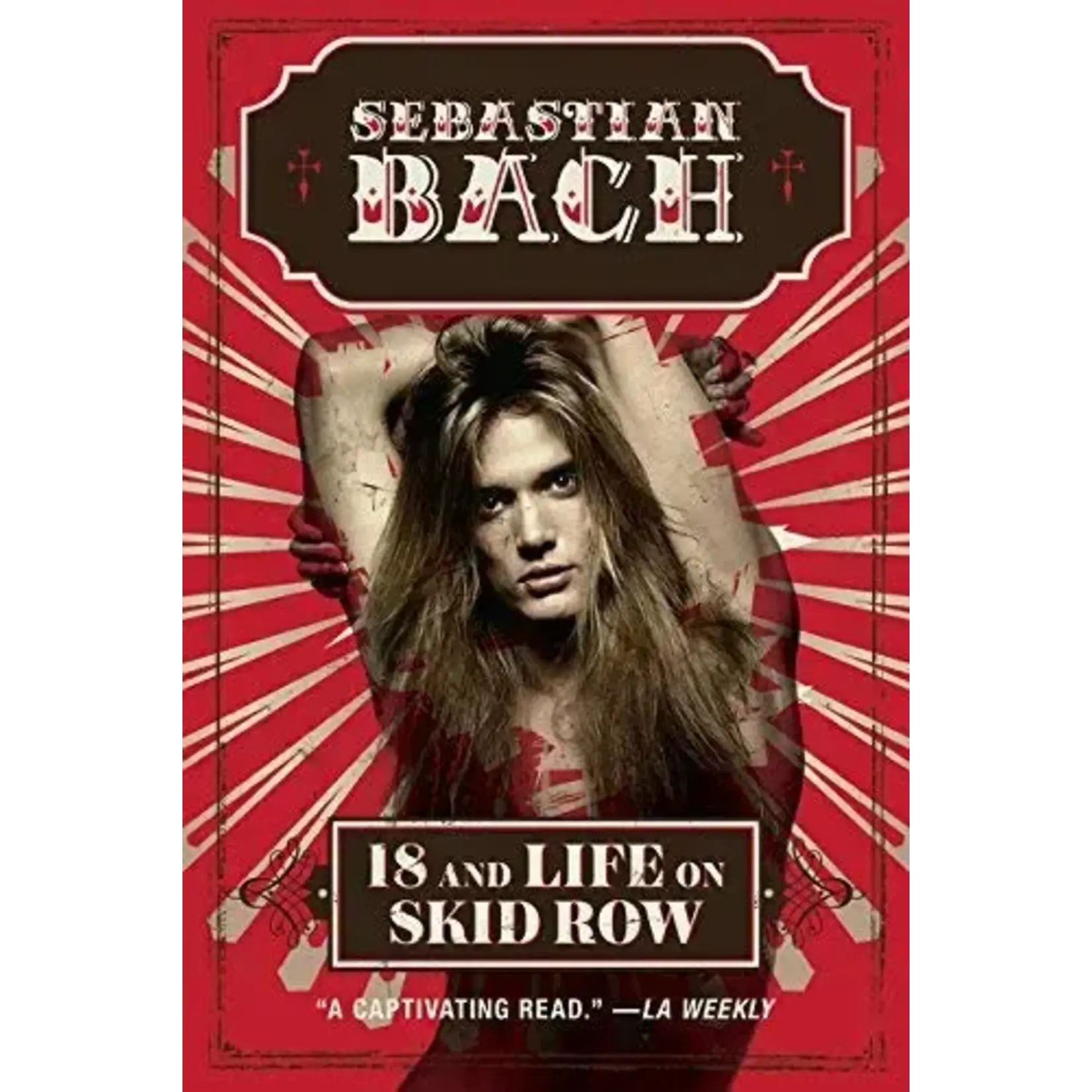 Sebastian Bach (Skid Row) - 18 And Life On Skid Row [Book]