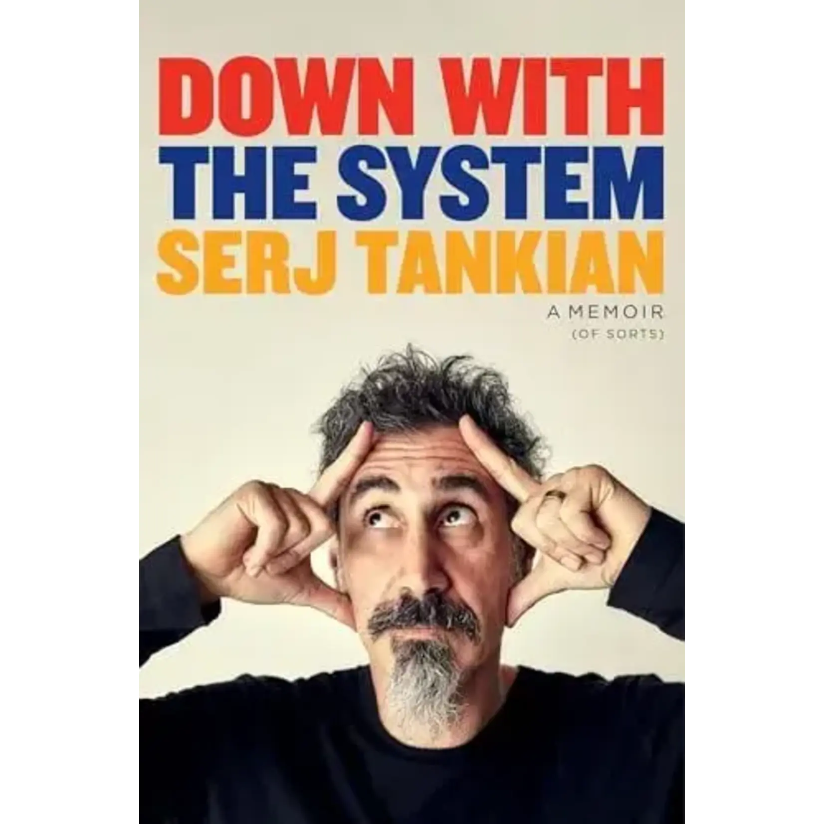 Serj Tankian (System Of A Down) - Down With The System: A Memoir (Of Sorts) [Book]