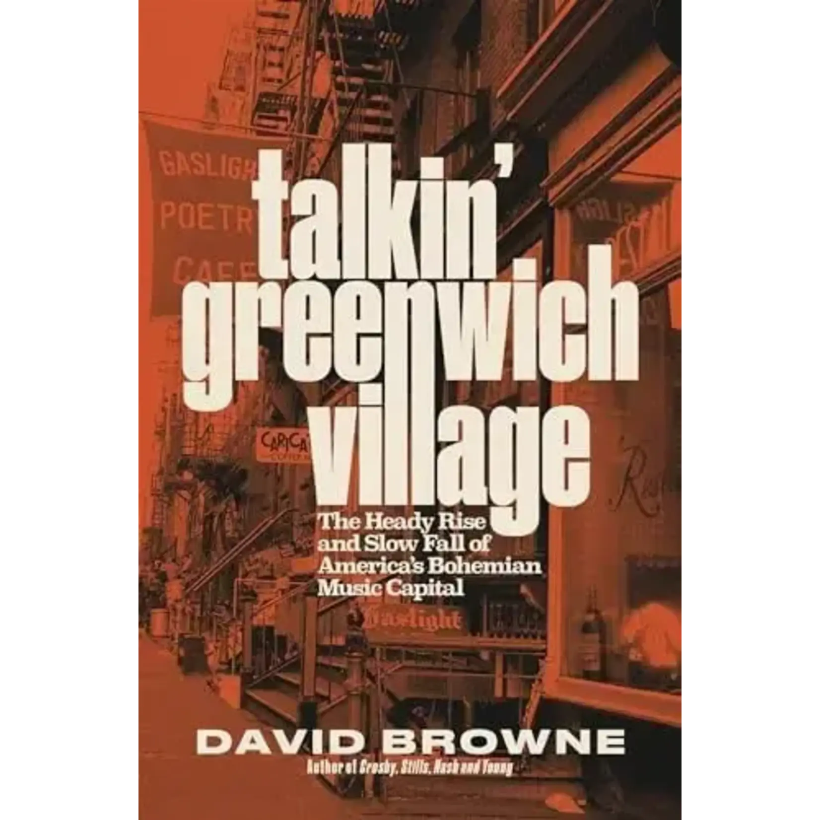 Talkin' Greenwich Village: The Heady Rise And Slow Fall Of America’s Bohemian Music Capital [Book]