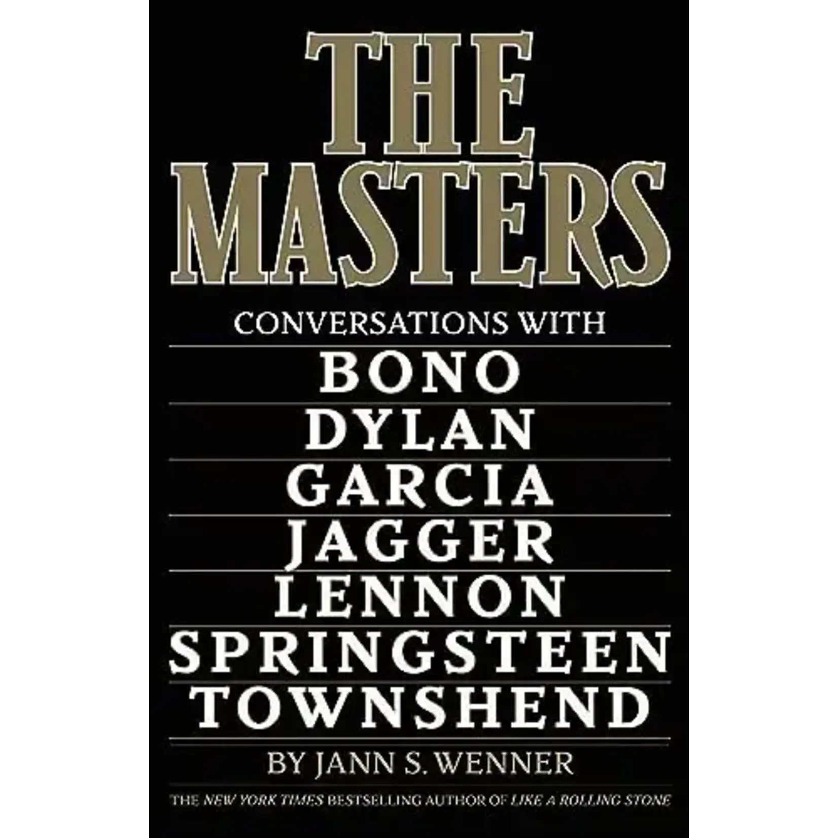 The Masters: Conversations With Bono, Dylan, Garcia, Jagger, Lennon, Springsteen, Townshend [Book]