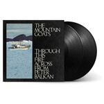 Mountain Goats - Through This Fire Across From Peter Balkan [2LP]