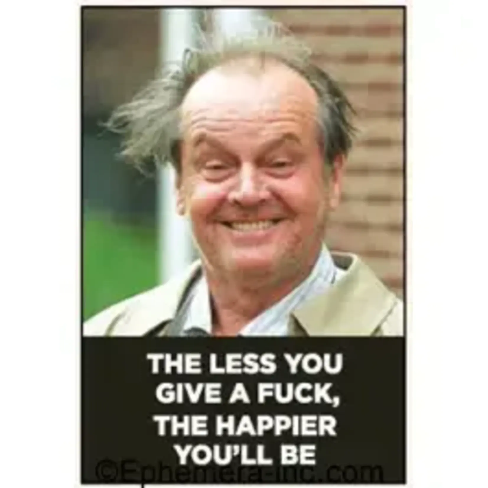 Magnet - Jack Nicholson: The Less You Give A Fuck, The Happier You'll Be