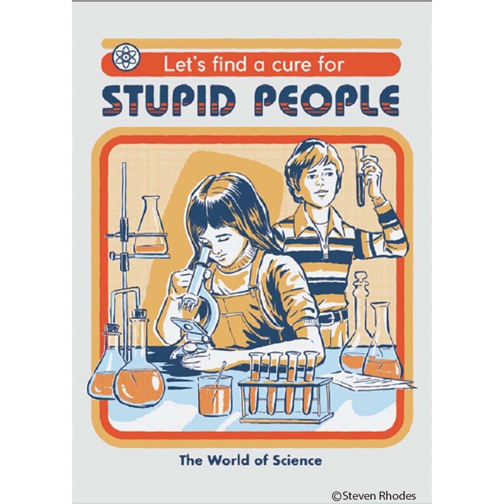 Magnet - Steven Rhodes: Let's Find A Cure For Stupid People The World Of Science