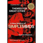 Simple Minds - Themes For Great Cities: A New History Of Simple Minds [Book]