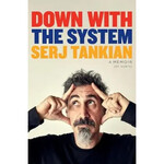 Serj Tankian (System Of A Down) - Down With The System: A Memoir (Of Sorts) [Book]