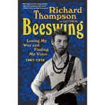 Richard Thompson - Beeswing: Losing My Way And Finding My Voice 1967-1975 [Book]