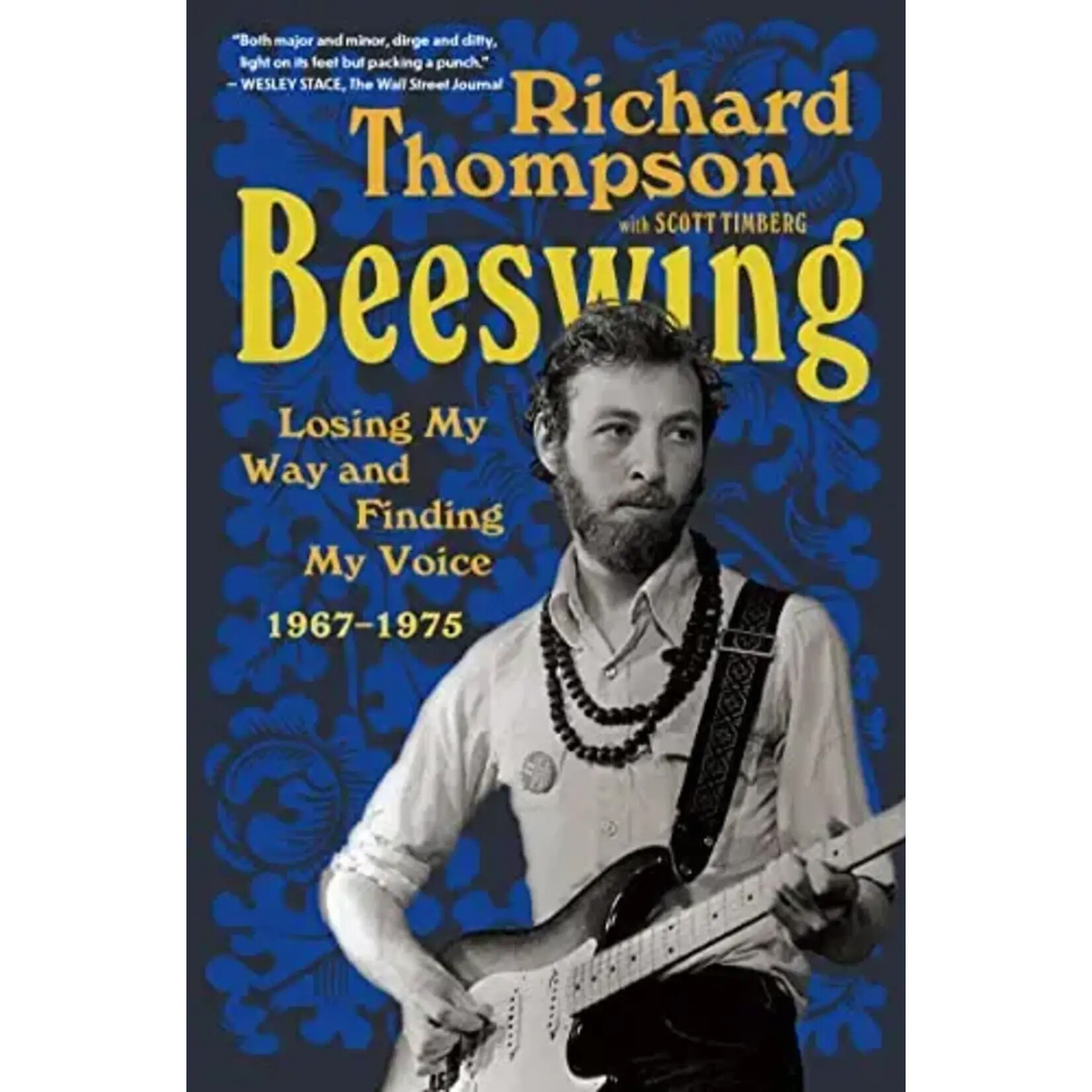 Richard Thompson - Beeswing: Losing My Way And Finding My Voice 1967-1975 [Book]