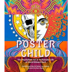 Poster Child: The Psychedelic Art & Technicolor Life Of David Edward Byrd [Book]