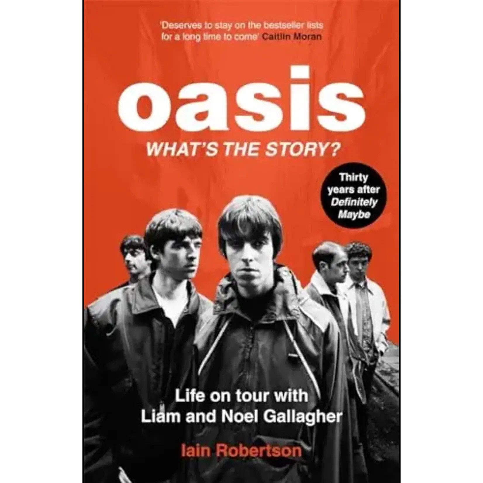 Oasis - What's The Story? Life On Tour With Liam And Noel Gallagher [Book]