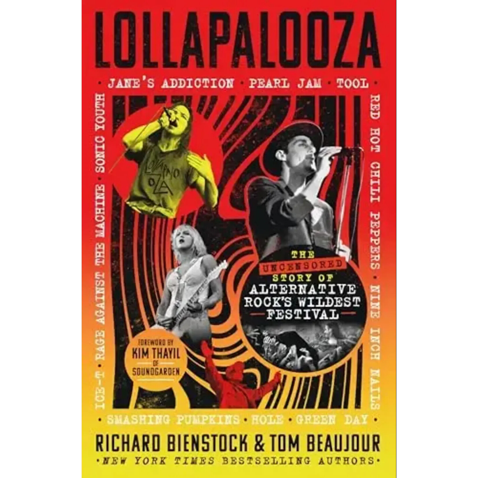 Lollapalooza: The Uncensored Story Of Alternative Rock's Wildest Festival [Book]
