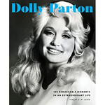 Dolly Parton - 100 Remarkable Moments In An Extraordinary Life [Book]