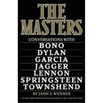 The Masters: Conversations With Bono, Dylan, Garcia, Jagger, Lennon, Springsteen, Townshend [Book]