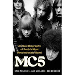 MC5 - MC5: An Oral Biography Of Rock’s Most Revolutionary Band [Book]