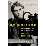Kurt Cobain (Nirvana) - Serving The Servant: Remembering Kurt Cobain [Book]