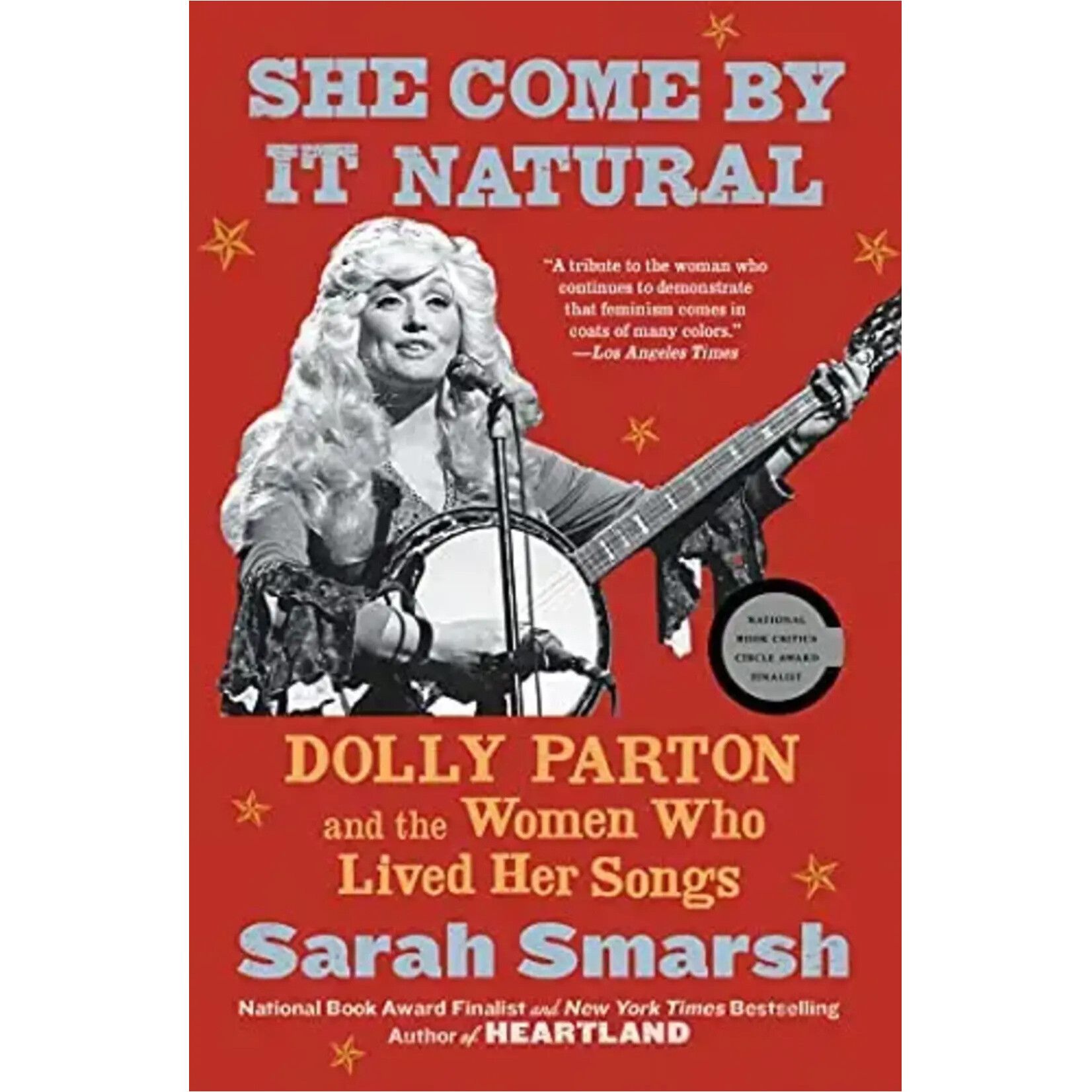 Dolly Parton - She Come By It Natural: Dolly Parton And The Women Who Lived Her Songs [Book]