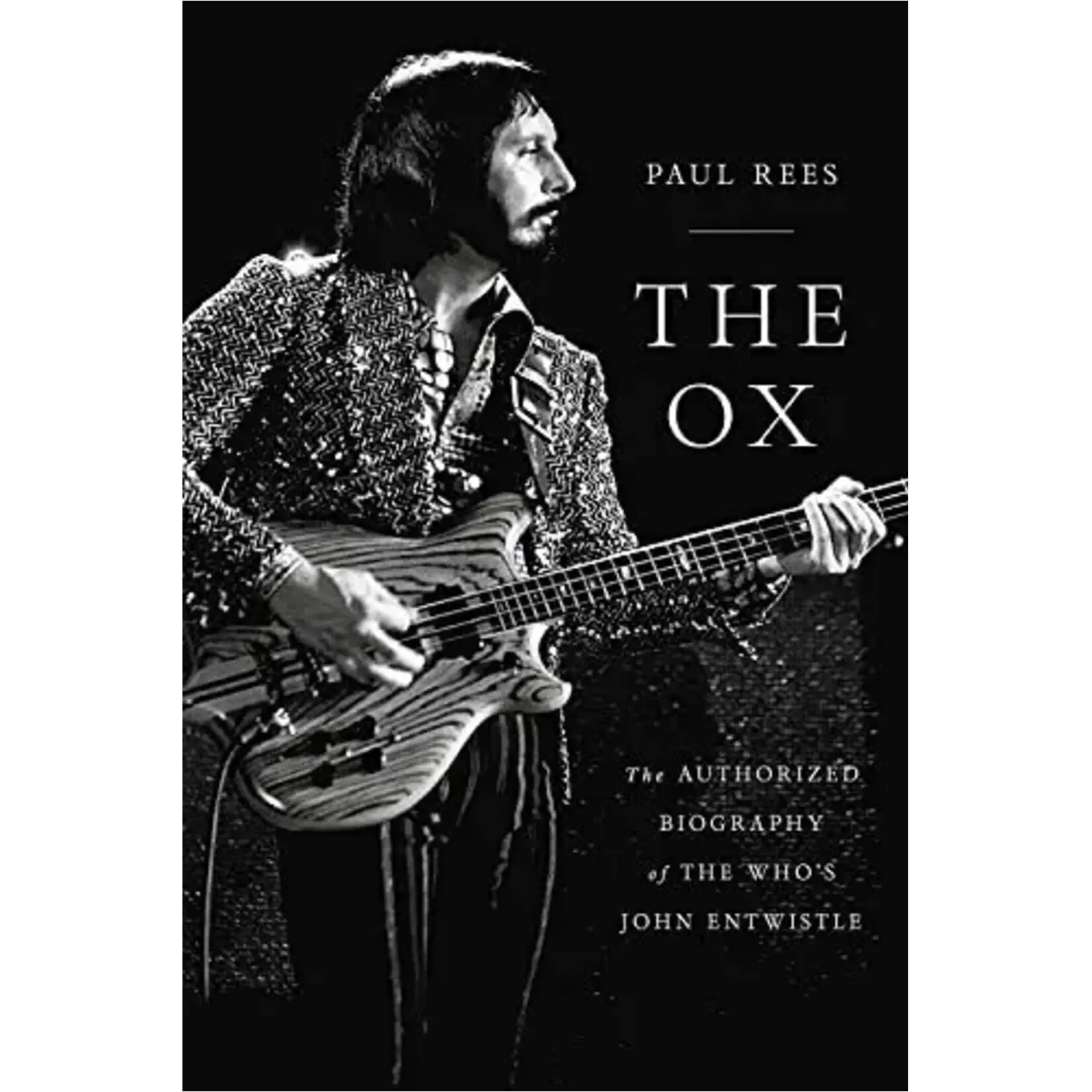 John Entwistle (Who) - The Ox: The Authorized Biography Of The Who's John Entwistle [Book]