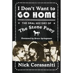 I Don't Want To Go Home: The Oral History Of The Stone Pony [Book]