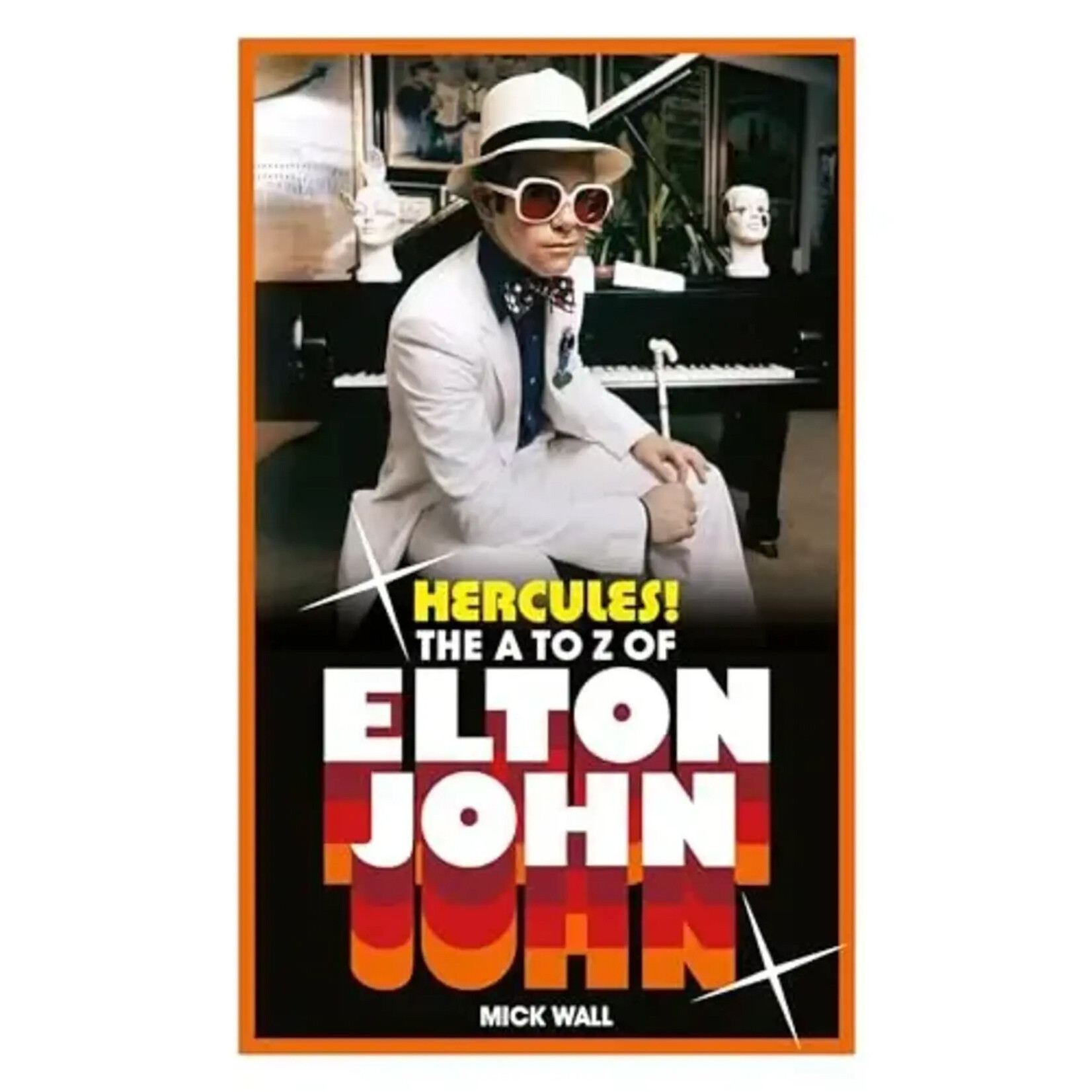 Elton John - Hercules! The A to Z Of Elton John [Book]