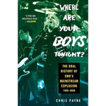 Where Are Your Boys Tonight?: The Oral History Of Emo's Mainstream Explosion 1999-2008 [Book]