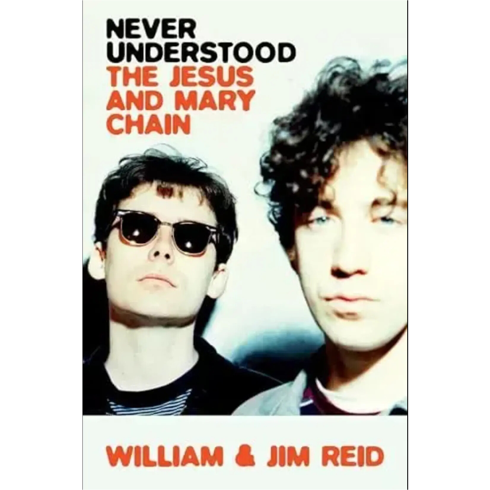Jesus And Mary Chain - Never Understood: The Jesus And Mary Chain [Book]