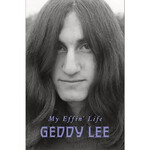 Geddy Lee (Rush) - My Effin' Life [Book]