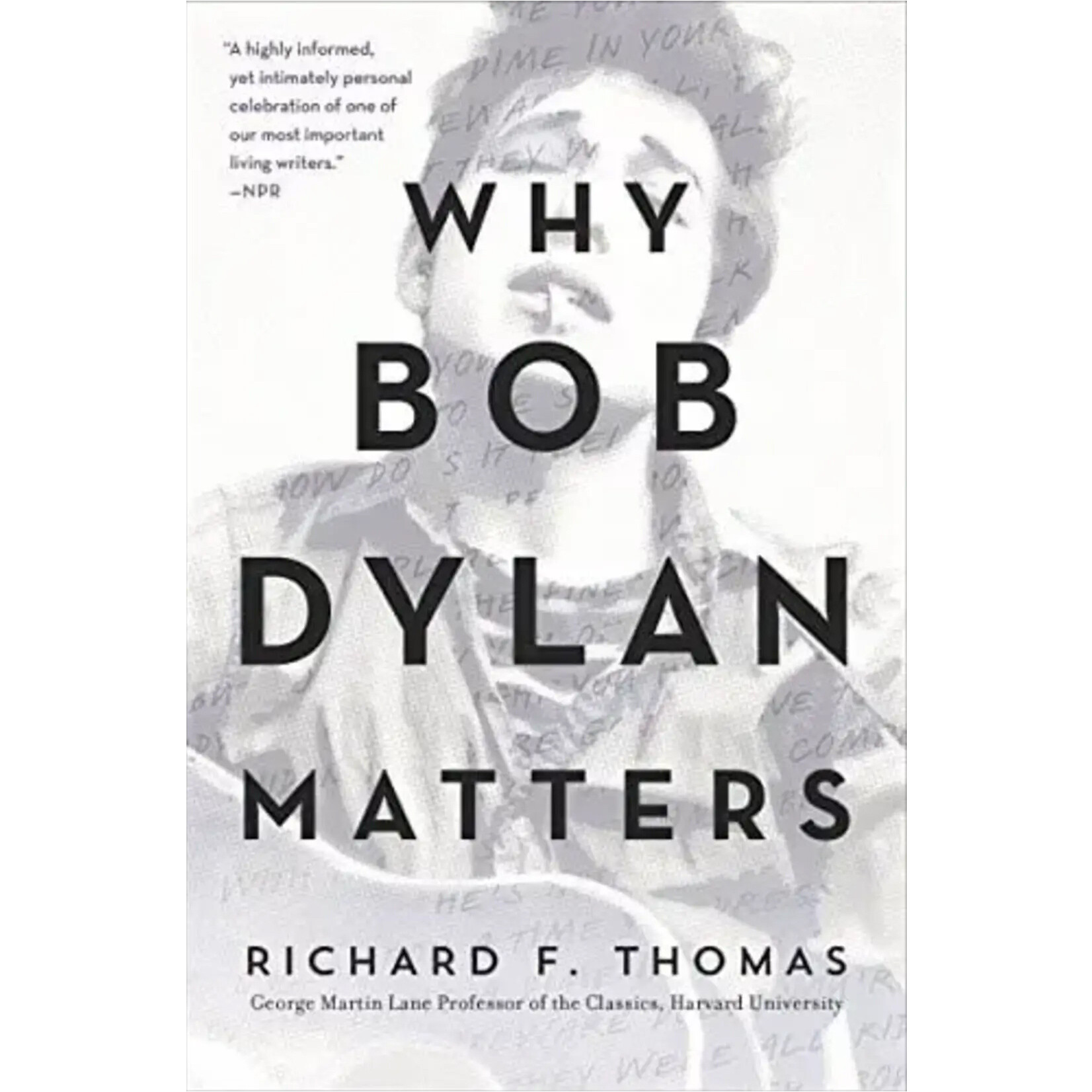 Bob Dylan - Why Bob Dylan Matters [Book]