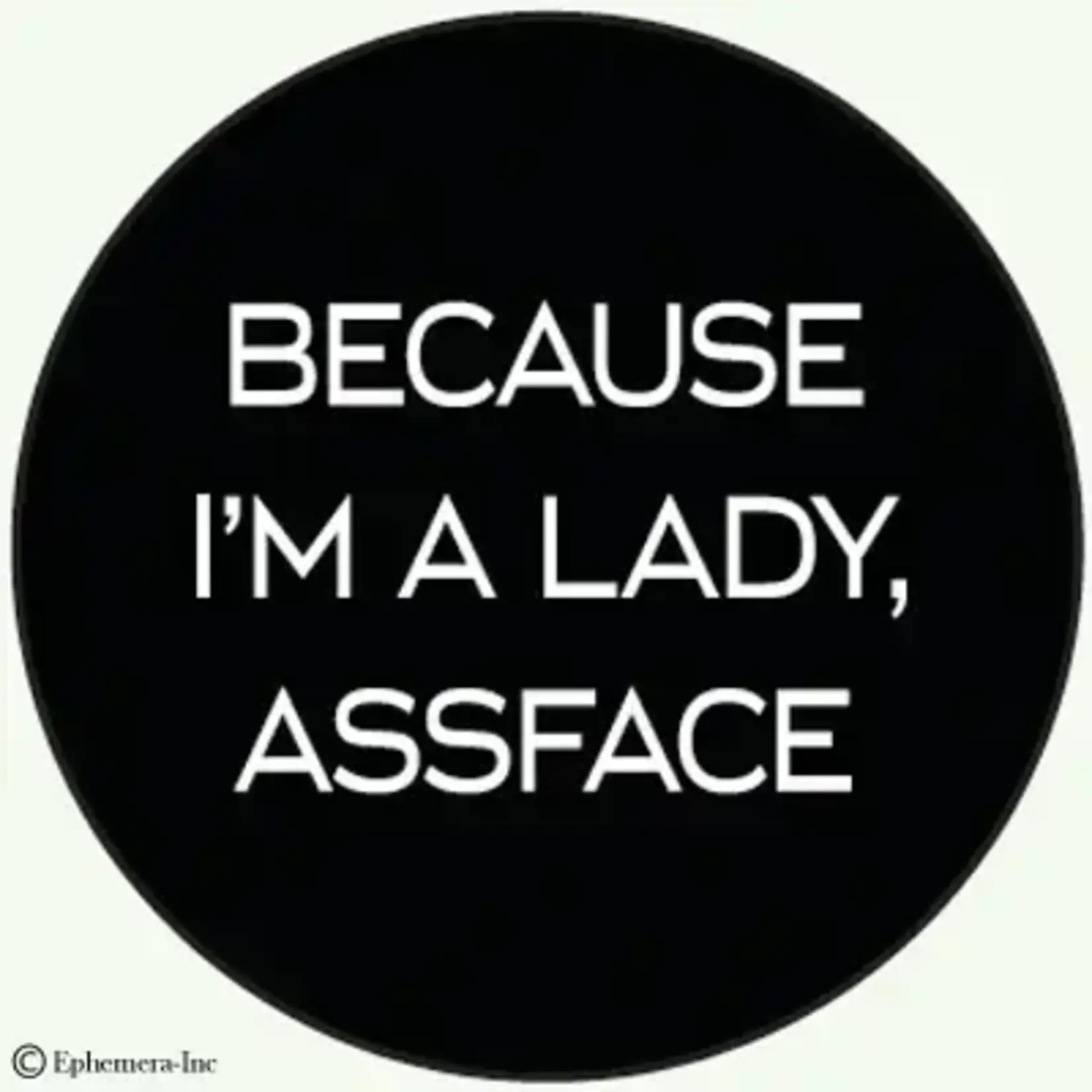 Button - Because I'm A Lady, Assface