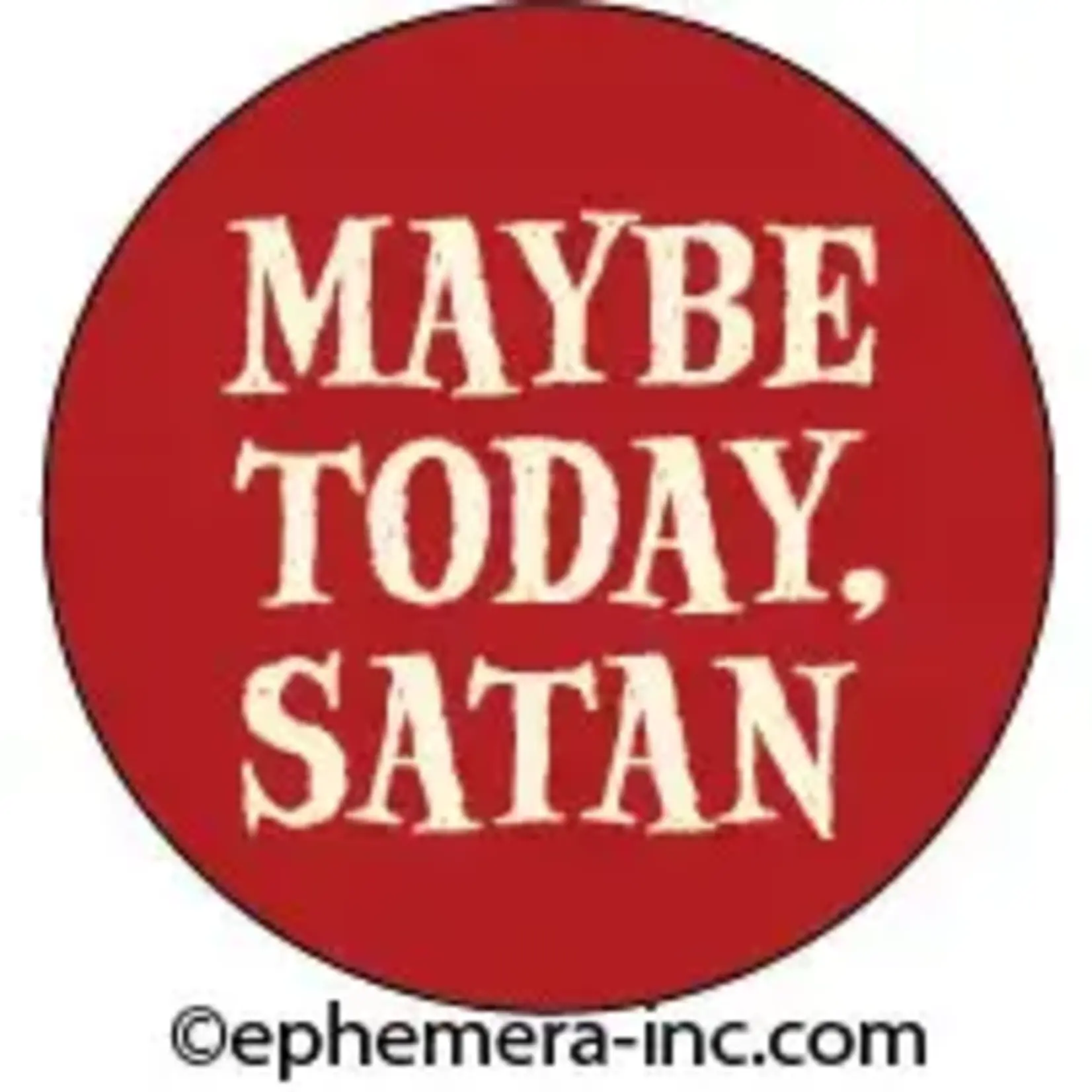 Button - Maybe Today, Satan