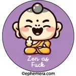 Button - Zen As Fuck