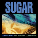 Sugar - Copper Blue: The Singles Collection [4x12"] (RSDBF2025)