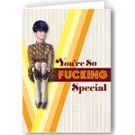 Greeting Card - You're So Fucking Special