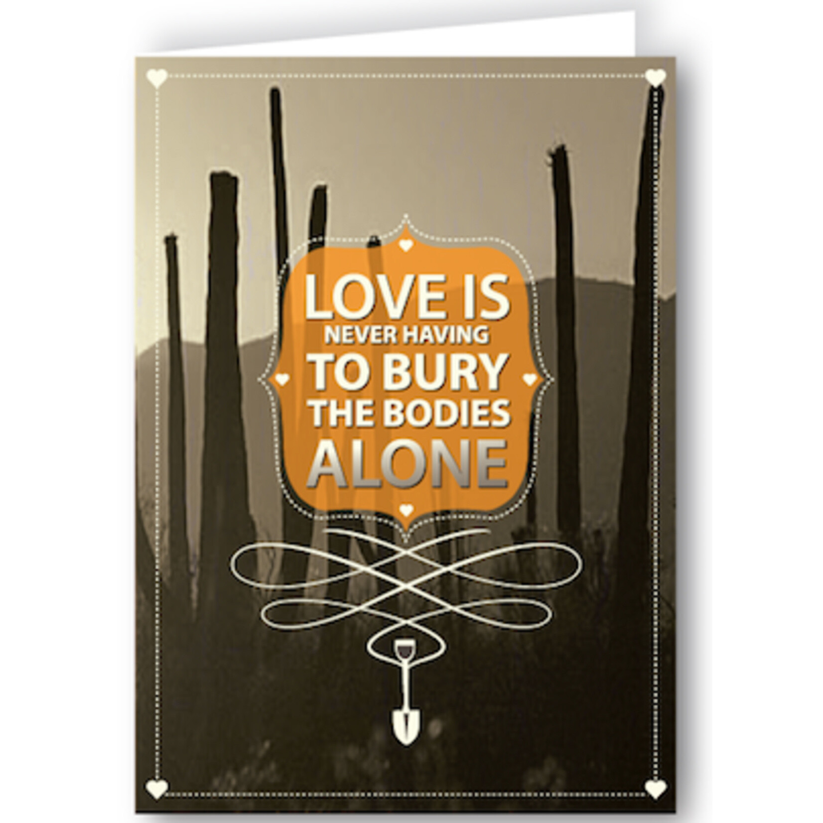 Greeting Card - Love Is Never Having To Bury The Bodies Alone