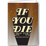 Greeting Card - If You Die Can I Have Your Stuff?