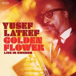 Yusef Lateef - Golden Flower: Live In Sweden [2CD]