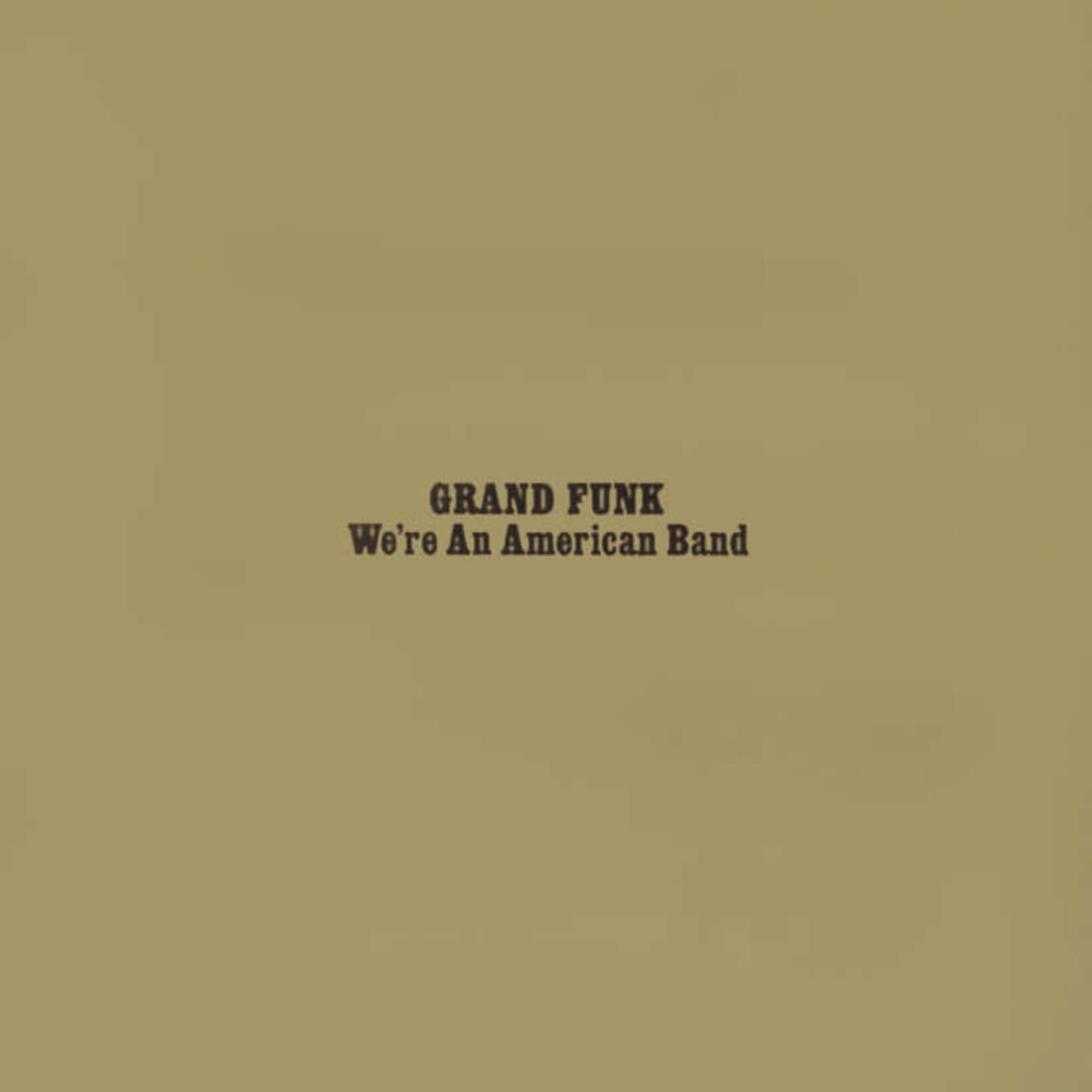 Grand Funk Railroad - We're An American Band [LP]