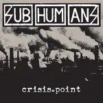 Subhumans - Crisis Point [CD]