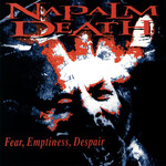 Napalm Death - Fear, Emptiness, Despair [USED CD]