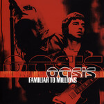 Oasis - Familiar To Millions [USED 2CD]