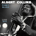 Albert Collins - Funky Blues: Live 1973 [CD]