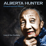 Alberta Hunter - Downhearted Blues: Live At The Cookery [CD]
