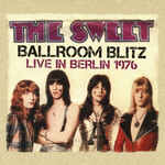 Sweet - Ballroom Blitz: Live In Berlin 1976 [CD]