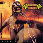 Machine Head - Burn My Eyes [USED CD]