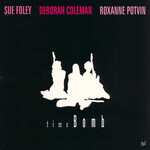 Sue Foley/Deborah Coleman/Roxanne Potvin - Time Bomb [USED CD]