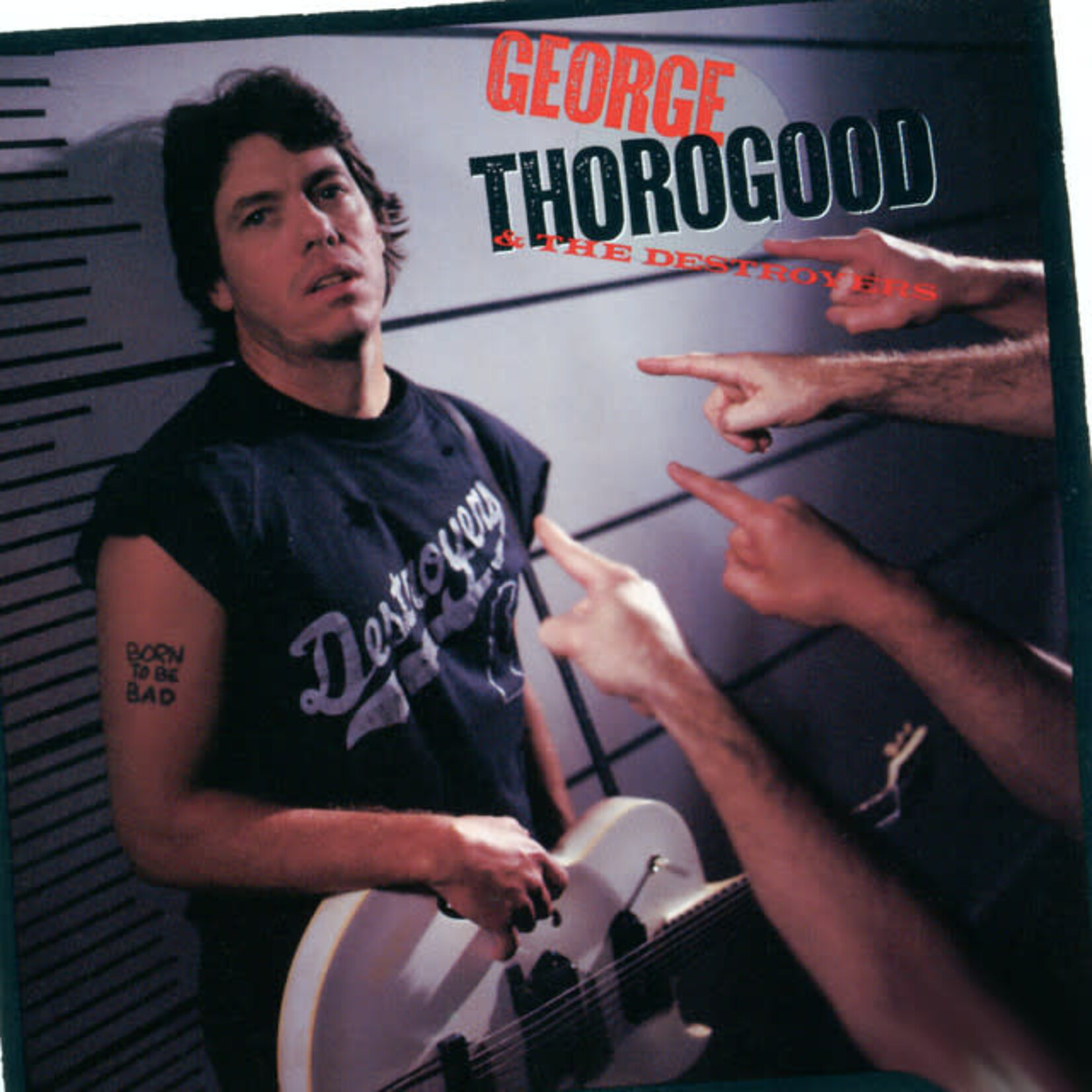 George Thorogood - Born To Be Bad [USED CD]