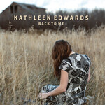 Kathleen Edwards - Back To Me [USED CD]