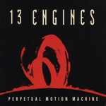 13 Engines - Perpetual Motion Machine [USED CD]