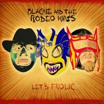 Blackie And The Rodeo Kings - Let's Frolic [USED CD]